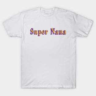 super nana T-Shirt